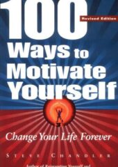 100 Ways to Motivate Yourself (PDF): Change Your Life Forever