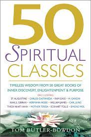 50 Spiritual Classics. Timeless Wisdom From 50 Great Books of Inner Discovery, Enlightenment and Purpose