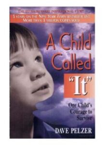 A Child Called ''It'': One Child's Courage to Survive