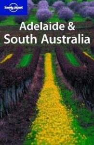Lonely Planet: Adelaide & South Australia