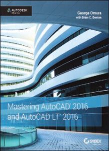 Mastering AutoCAD 2016 and AutoCAD LT 2016