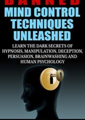 Banned Mind Control Techniques Unleashed PDF Free Download