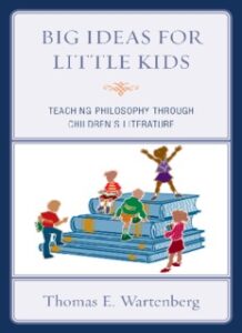 Big Ideas for Little Kids: Teaching Philosophy through Children's