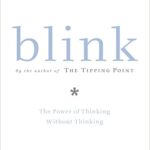 Blink by Malcom Gladwell – The Power of Thinking Without Thinking