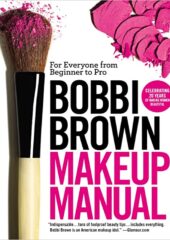 Bobbi Brown Makeup Manual: For Everyone from Beginner to Pro PDF Free Download