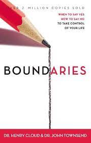 Boundaries: When to Say Yes How to Say No to Take Control of Your Life