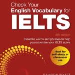 Check Your English Vocabulary for IELTS: Essential Words and Phrases to Help You Maximise Your IELTS Score