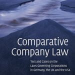 Comparative Company Law: Text and Cases on the Laws Governing Corporations in Germany, the UK and the USA
