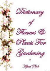Dictionary of Flowers And Plants For Gardening PDF Free Download