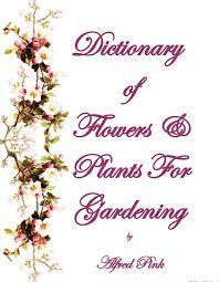 Dictionary of Flowers And Plants For Gardening
