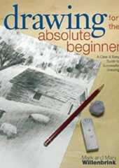 Drawing For The Absolute Beginner PDF Free Download