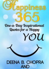 Happiness 365: One-a-Day Inspirational Quotes for a Happy You PDF Free Download