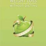 Healthy Weight Loss Without Dieting