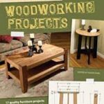 I Can Do That! Woodworking Projects : 157 Quality Furniture Projects That Require Minimal Tools and Experience