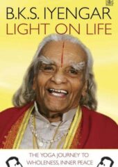 Light on Life: The Yoga Journey to Wholeness, Inner Peace, and Ultimate Freedom PDF Free Download