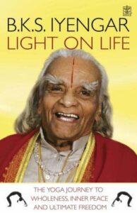 Light on Life: The Yoga Journey to Wholeness, Inner Peace, and Ultimate Freedom