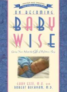 On Becoming Baby Wise: Giving Your Infant the Gift of Nighttime Sleep