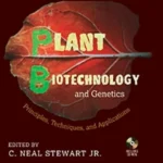Plant Biotechnology and Genetics: Principles, Techniques
