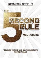 The 5 Second Rule: Transform Your Life, Work, and Confidence with Everyday Courage PDF Free Download
