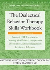The Dialectical Behavior Therapy Skills Workbook PDF Free Download