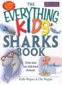 The Everything Kids Sharks Book Dive into fun infested waters!