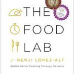 The Food Lab: Better Home Cooking Through Science