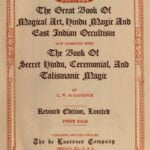 The Great Book of Magical Art, Hindu Magic and East Indian Occultism Now Combined With The Book of Secret Hindu, Ceremonial, and Talismanic Magic