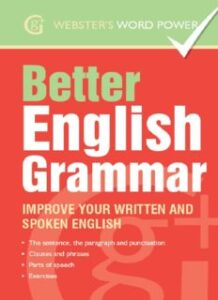 Webster's Word Power: Better English Grammar - Improve Your Written and Spoken English