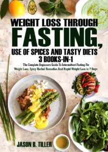Weight Loss Through Fasting, Use of Spices and Tasty Diets 3 Books in1
