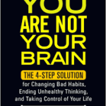 You Are Not Your Brain: The 4-Step Solution