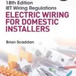 18th edition IET wiring regulations. Electric wiring for domestic installers