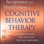 Acceptance and Mindfulness in Cognitive Behavior Therapy