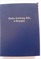 Charles Armstrong, M.D.: A Biography PDF Free Download