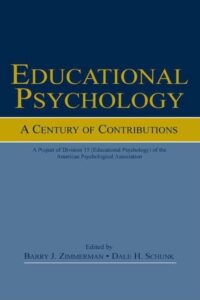 Educational Psychology A Century of Contributions: A Project of Division 15