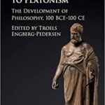 From Stoicism to Platonism: The Development of Philosophy, 100 BCE-100 CE