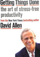 Getting Things Done: The Art of Stress-Free Productivity PDF Free Download