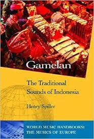 Gamelan: The Traditional Sounds of Indonesia (World Music Series)