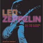 Led Zeppelin: All the Albums All the Songs