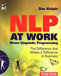 NLP at Work: The Difference that Makes the Difference in Business