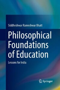 Philosophical Foundations of Education Lessons for India
