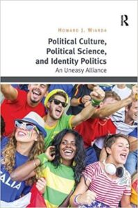 Political Culture, Political Science, and Identity Politics: An Uneasy Alliance