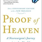 Proof of Heaven: A Neurosurgeon's Journey into the Afterlife