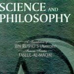The Attitude of Islam Towards Science and Philosophy ; A Translation of Ibn Rushd's (Averroes) Famous Treatise