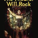 The Theater Will Rock A History of the Rock Musical from Hair to Hedwig
