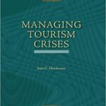 Tourism Crises: Causes Consequences and Management (The Management of Hospitality and Tourism Enterprises)