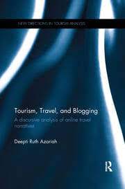 Tourism Travel and Blogging: A Discursive Analysis of Online Travel Narratives
