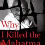 Why I Killed The Mahatma