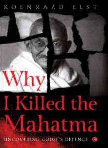 Why I Killed The Mahatma
