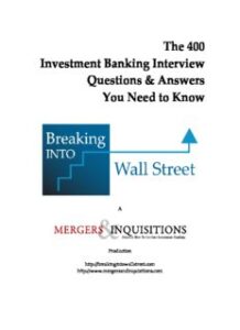 The 400 Investment Banking Interview Questions & Answers You Need to Know