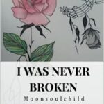 I Was Never Broken